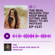 #137: Nicole Quigley: The real reason you keep binge eating and what to do instead image