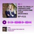 #111: How to finally understand and overcome your migraines image