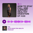 #133: How to stay full and support healthy digestion image