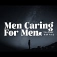 Men Caring For Men dec 30,2024 image