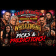 Kash's Korner: Wrestlemania Picks & Predictions image