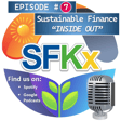 SFKx Podcast Ep. 7 - Sustainable Finance "Inside Out" image