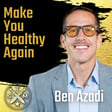 EP237: Ben Azadi – Make You Healthy Again image
