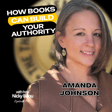 EP791: Amanda Johnson - How Books Can Build Your Authority image