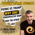EP675: TL Nuggets #199 - Pierre vs. Trump, Why One Conservative Won & The Other Lost image
