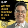 EP217: JP Garcia – Why Men Should Know How To Use A Gun image