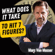 EP692: Marc Von Musser - What Does It Take To Hit 7 Figures? image