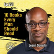 EP251: Jesan Sorrells - 10 Books Every Man Should Read image