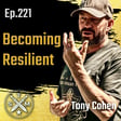 EP221: Tony Cohen - Becoming Resilient image