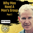 EP208: Geoff Tomlinson - Why Men Need A Men's Group Part 1 image