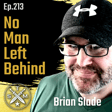 EP213: Brian Slade - No Man Left Behind image