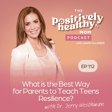What is the Best Way for Parents to Teach Teens Resilience? image