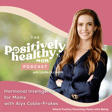 Hormonal Intelligence for Moms and Daughters | The Positively Healthy Mom Podcast with Alyx Coble-Frakes image