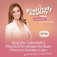 Stop the Overwhelm: Practical Strategies for Busy Moms to Reclaim Calm image
