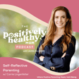 Self-Reflective Parenting | The Positively Healthy Mom Podcast with Carrie Lingenfelter image
