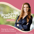 Paying for College | The Positively Healthy Mom Podcast with Shellee Howard image
