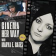 #034 CINEMA HER WAY, Pt. 1 with MARYA E. GATES — Film books, Female Directors, MoMA, Southampton Playhouse, Noirvember, Nitehawk Cinema image