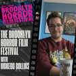 #024 THE BROOKLYN HORROR FILM FESTIVAL, Pt. 1 with MCKEGG COLLINS — 35mm Projectionist, Spanish Horror, Ozploitation, Nitehawk Cinema image