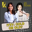 ITZY: Gold or Old? w/ Mayee | S05EP03 (#172) image