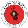 Lich Please! Episode: 21 Ft ELDRITCH PODBLAST image
