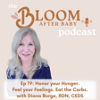 19. Honor your Hunger. Feel your Feelings. Eat the Carbs, with Diana Burge, RDN, CEDS image