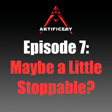 Episode 7: Maybe a LIttle Stoppable? image