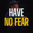 HAVE NO FEAR - Tony Robbins Motivational image