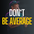 DON'T BE AVERAGE - Tony Robbins Motivational Speech image