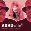 Episode 69 - ADHD And Modern Life: Why The World Feels Harder For Us image