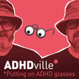 Episode 81 - The World Looks Different After ADHD. Right? image