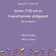 Autism, PTSD och en traumatiserande vårdapparat image