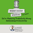 You’re Measuring Productivity Wrong: Rethinking Productivity image