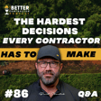 The Hardest Decisions Every Contractor Has to Make image
