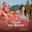 Ep.45: Where We Bloom: New Beginnings For 2025 image