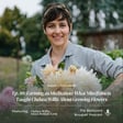 Ep. 88: Farming as Meditation: What Mindfulness Taught Chelsea Willis About Growing Flowers image