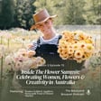 Ep. 72: Inside The Flower Summit with Jessica Eckford-Aguilera: Celebrating Women, Flowers and Creativity in Australia image