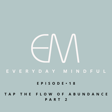 Tap the Flow of Abundance: Part 2 image