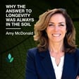 EP45: Longevity Won't Save You. The Soil Might | Amy McDonald image