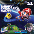 DLC 21. Tiering the Mario Games! | Games Over Plastic image
