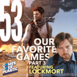 53. Our Favorite Games Part 3 (feat. Lockmort) image