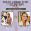 Episode 24:  Why High-Achieving Women Struggle with Love | Dating Advice for Single Moms w/ Rebecca Norton image