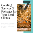 Creating Services & Packages for Your Ideal Clients image