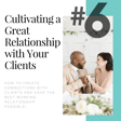 Cultivating a Great Relationship with Your Clients image