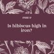 97 | Is hibiscus high in iron? image