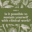 72 | Is it possible to sustain yourself with a clinical practice? image