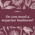 73 | When do you need a separate business? image