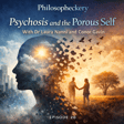 EP 20 - Psychosis and the Porous Self image