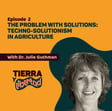 Episode 2: The problem with solutions: Techno-solutionism in agriculture image