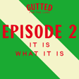 Episode 2. It Is What It Is image