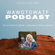 WAWGTDWATF - The Future of Work & Organizational Design image